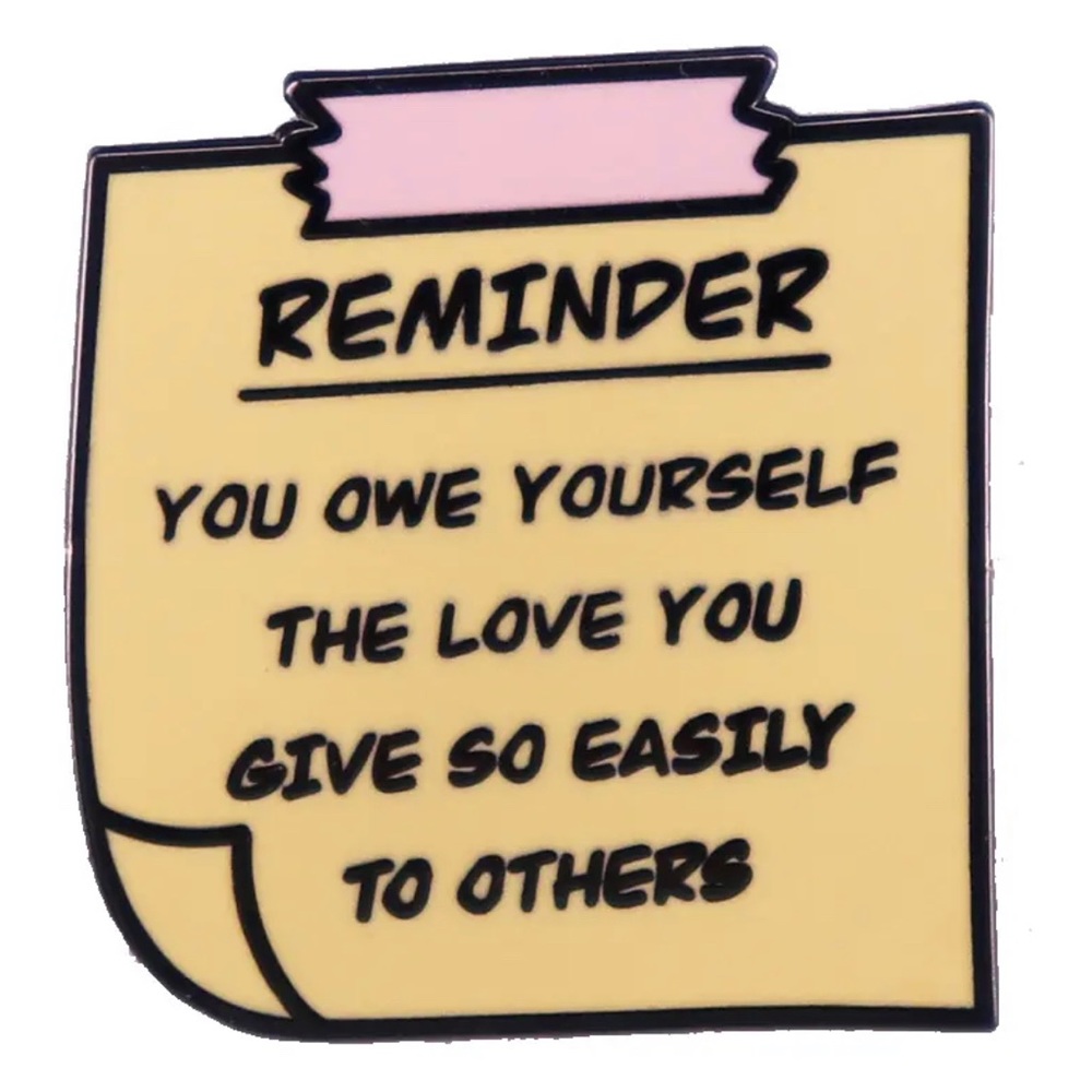 Love Yourself Reminder Enamel Pin Inspirational Mental Health Self-Care Brooch